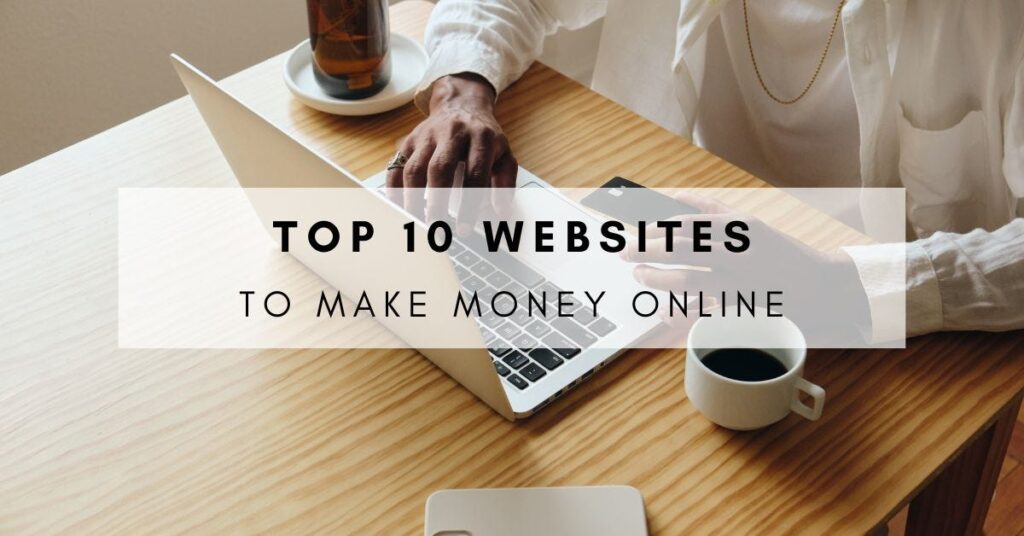 Top 10 Websites to Make Money Online in 2025